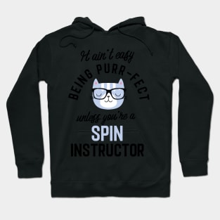 Spin Instructor Cat Gifts for Cat Lovers - It ain't easy being Purr Fect Hoodie